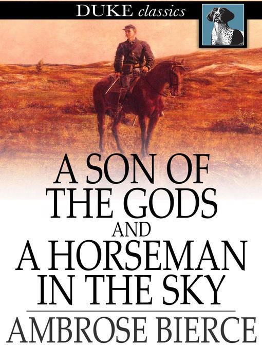 A Son of the Gods, and A Horseman in the Sky