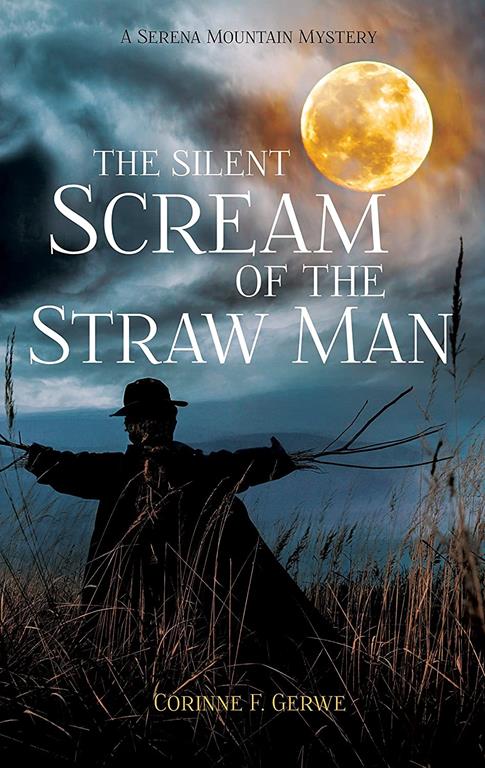 The Silent Scream of the Straw Man (Serena Mountain Mystery)