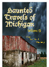 Haunted Travels of Michigan, Volume 2