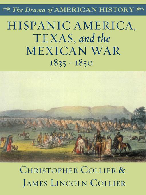 Hispanic America, Texas, and the Mexican War: 1835 - 1850