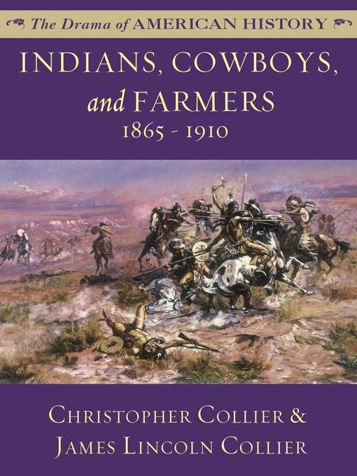 Indians, Cowboys, and Farmers: 1865 - 1910