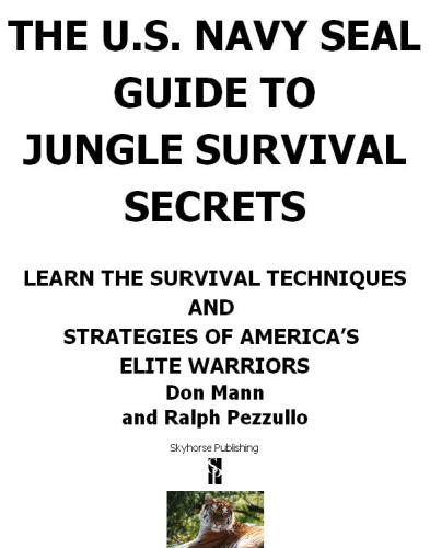 The U.S. Navy SEAL guide to jungle survival secrets