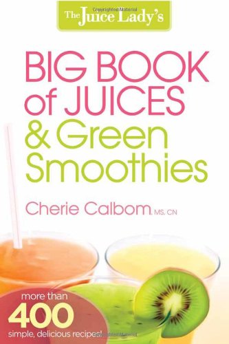 The Juice Lady's Big Book of Juices and Green Smoothies