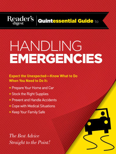 Reader's Digest Quintessential Guide to Handling Emergencies