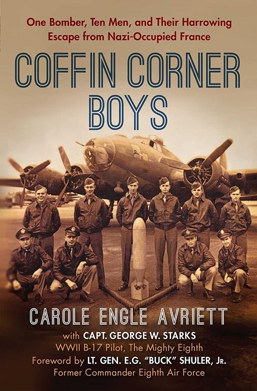 Coffin Corner Boys: One Bomber, Ten Men, and Their Harrowing Escape from Nazi-Occupied France