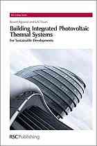 Building integrated photovoltaic thermal systems : for sustainable developments