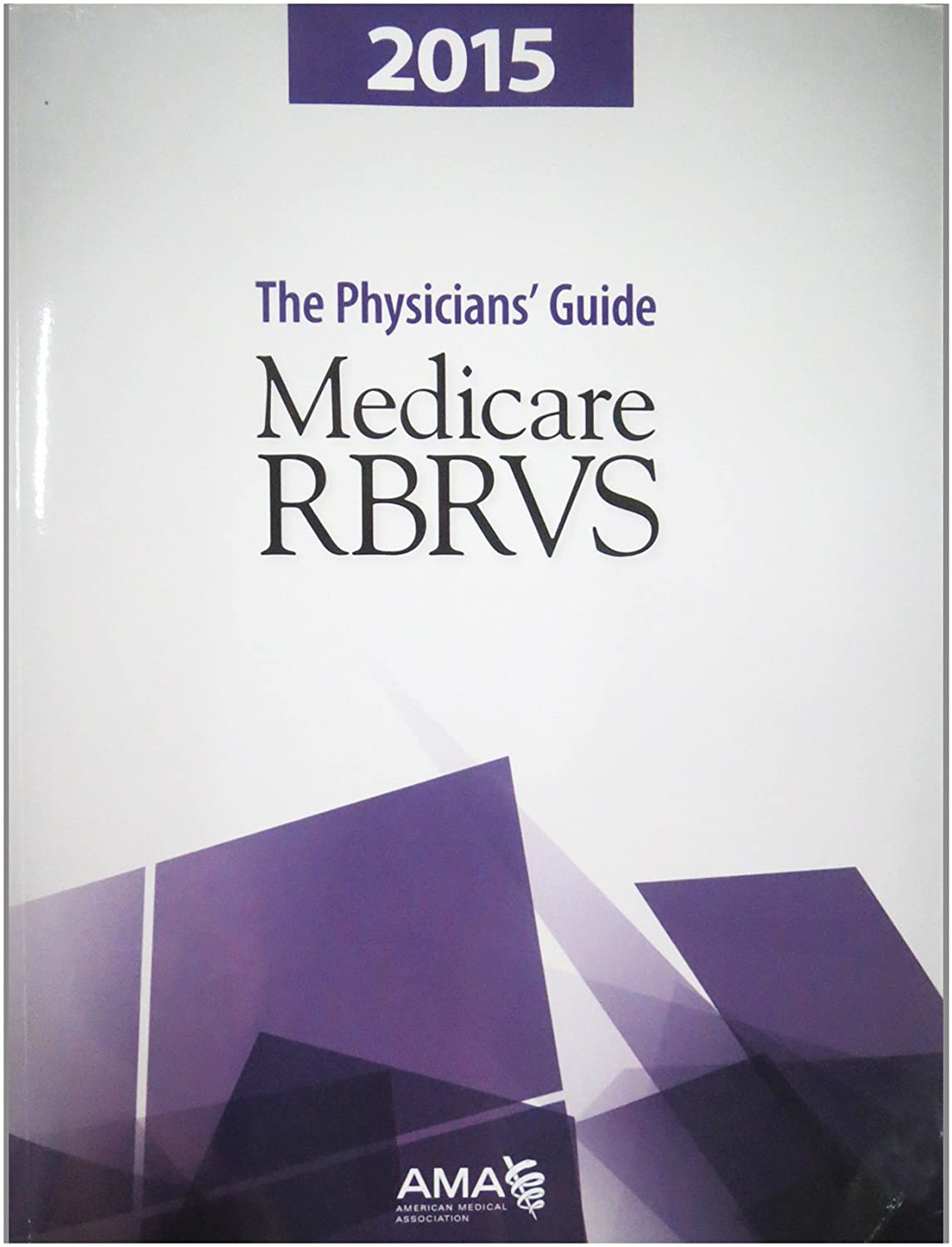 Medicare RBRVS 2015: The Physicians' Guide: The Physician's Guide (Medicare RBRVS (AMA))