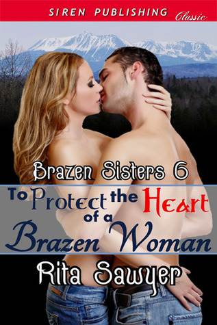 To Protect The Heart Of A Brazen Woman