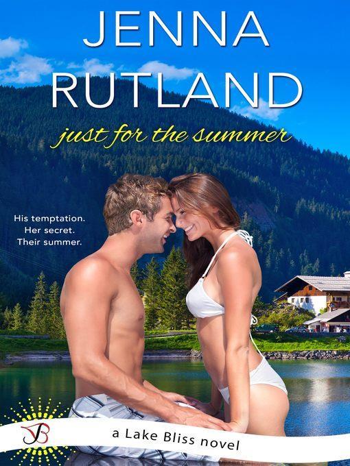 Just for the Summer--A Lake Bliss Novel