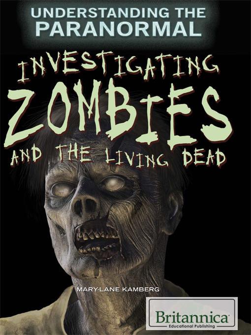 Investigating Zombies and the Living Dead