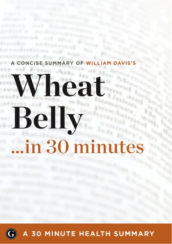 Summary: Wheat Belly ...in 30 Minutes