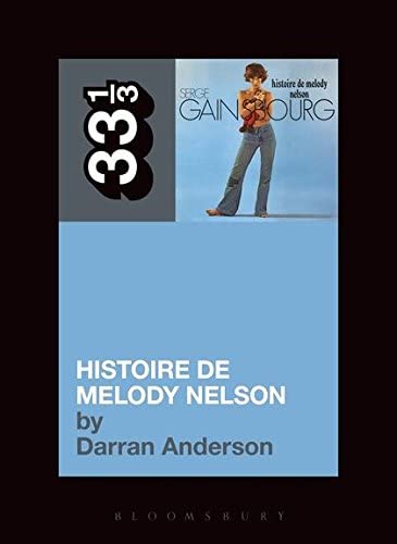 Serge Gainsbourg's Histoire de Melody Nelson (33 1/3)