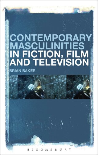 Contemporary masculinities in fiction, film and television