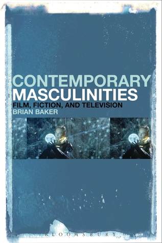 Contemporary Masculinities in Fiction, Film and Television