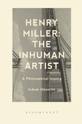 Henry Miller: the inhuman artist : a philosophical inquiry