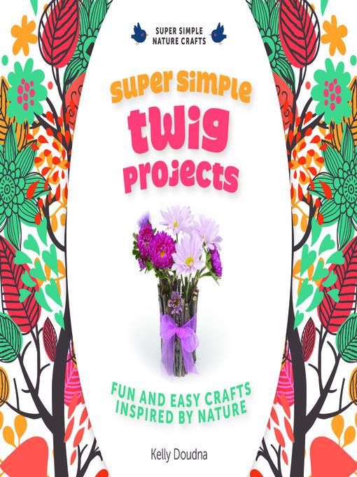 Super Simple Twig Projects