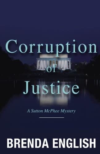 Corruption of Justice (A Sutton McPhee Mystery) (Volume 3)