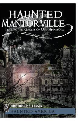 Haunted Mantorville