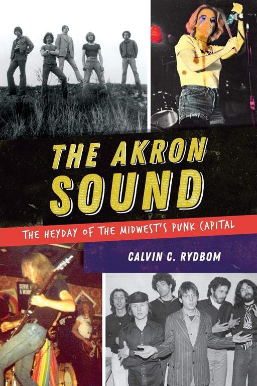 The Akron Sound: The Heyday of the Midwest's Punk Capital