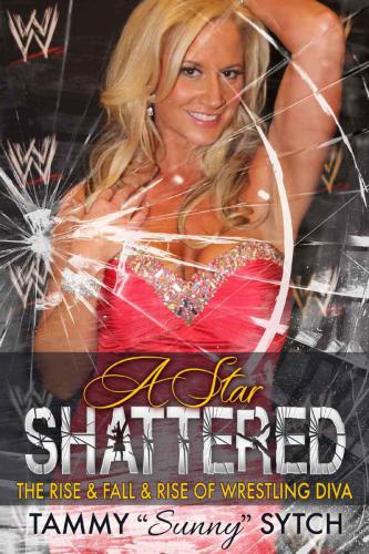 A Star Shattered: The Rise &amp; Fall &amp; Rise of Wrestling Diva