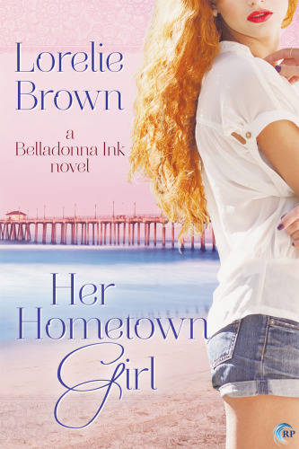 Her Hometown Girl (a Belladonna Ink novel) (Volume 3)