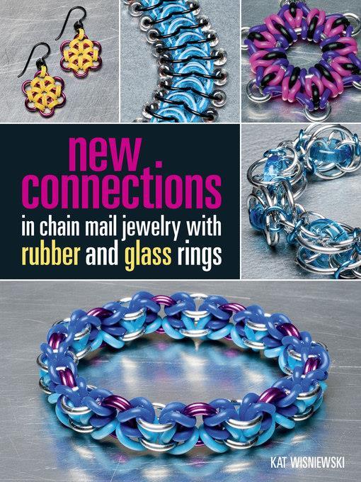 New Connections in Chain Mail Jewelry with Rubber and Glass Rings