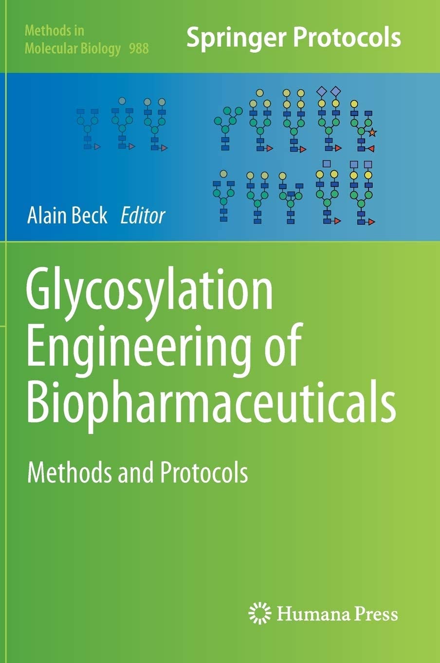 Glycosylation Engineering of Biopharmaceuticals: Methods and Protocols (Methods in Molecular Biology, 988)