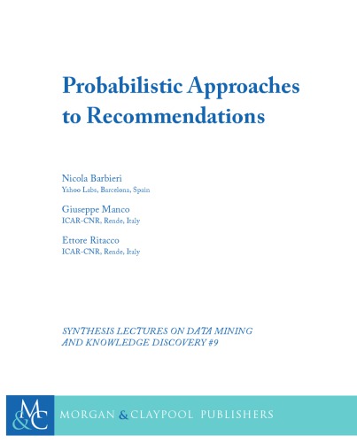 Probabilistic Approaches to Recommendations