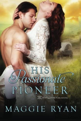 His Passionate Pioneer (Willamette Wives)