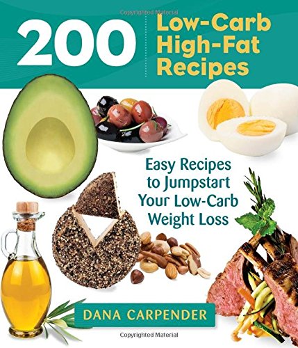 200 Low-Carb, High-Fat Recipes