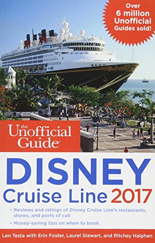 The Unofficial Guide to Disney Cruise Line 2017