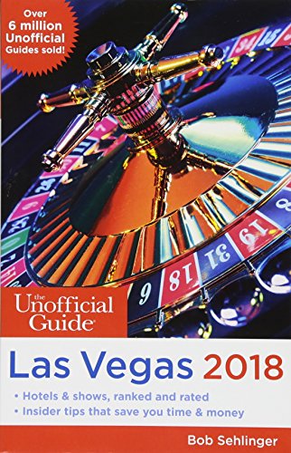 The Unofficial Guide to Las Vegas 2018