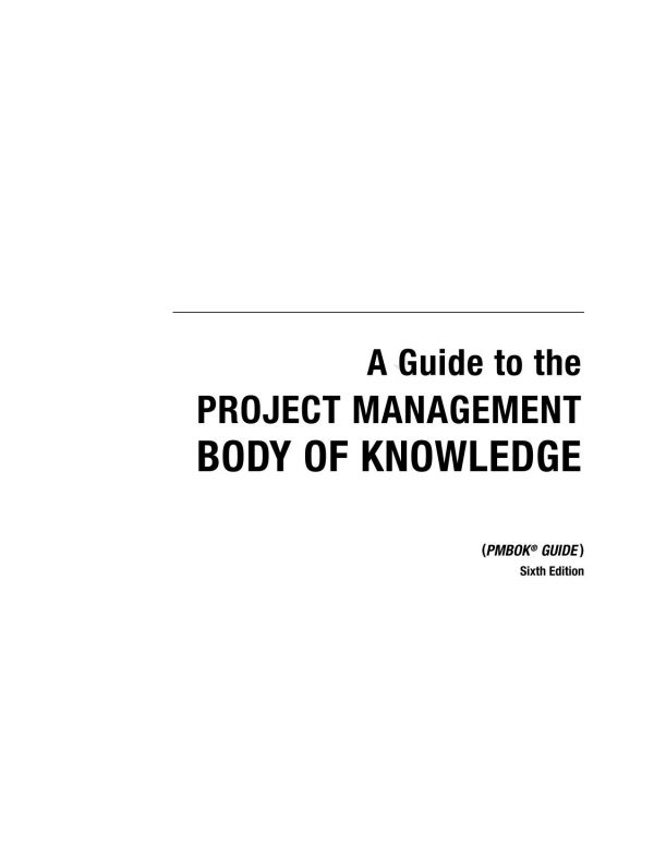A Guide to the Project Mngement Body of Knowledge (Pmbok(r) Guide)-Sixth Edition