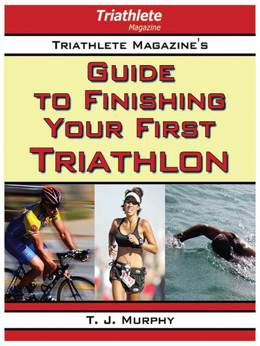 Triathlete Magazine's Guide to Finishing Your First Triathlon