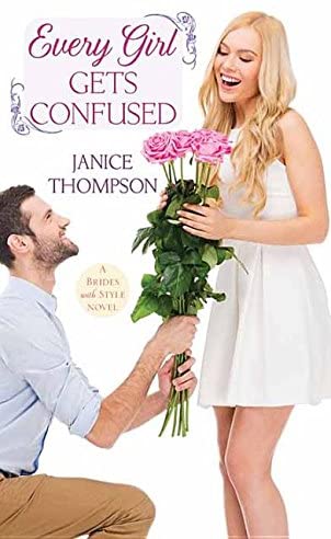 Every Girl Gets Confused: A Brides with Style Novel