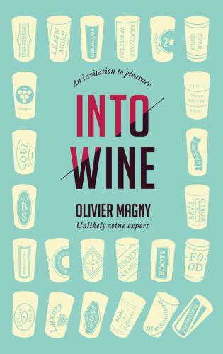 Into Wine: An Invitation to Pleasure