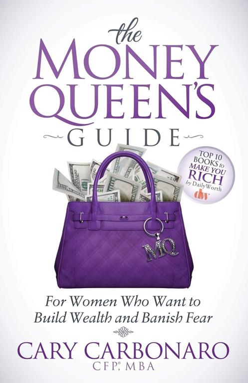 The Money Queen's Guide: For Women Who Want to Build Wealth and Banish Fear