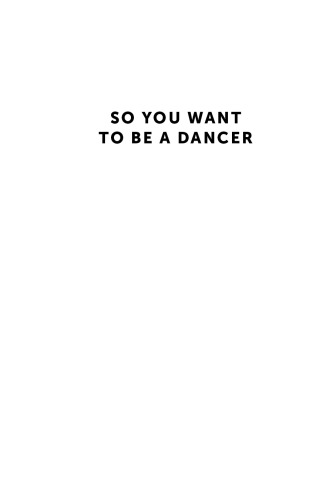 So You Want to Be a Dancer