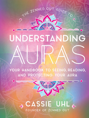 The Zenned Out Guide to Understanding Auras