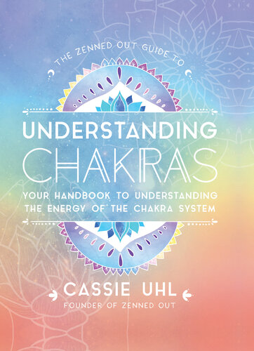 The Zenned Out Guide to Understanding Chakras