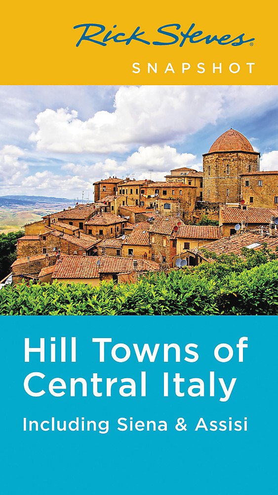 Rick Steves Snapshot Hill Towns of Central Italy