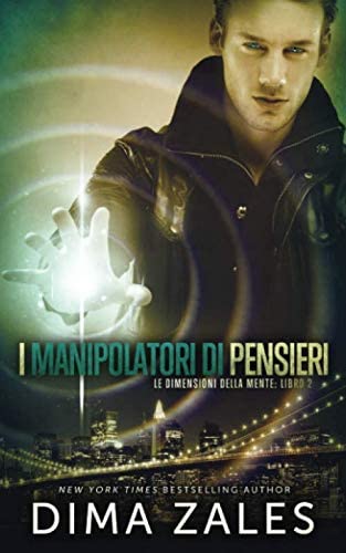 I manipolatori di pensieri (Le dimensioni della mente) (Volume 2) (Italian Edition)