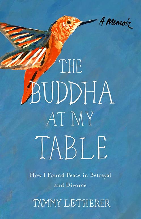 The Buddha at My Table: How I Found Peace in Betrayal and Divorce