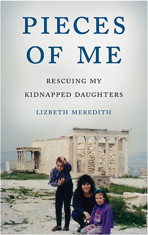 Pieces of Me: Rescuing My Kidnapped Daughters