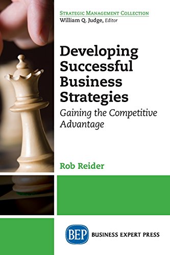 Developing successful business strategies : gaining the competitive advantage