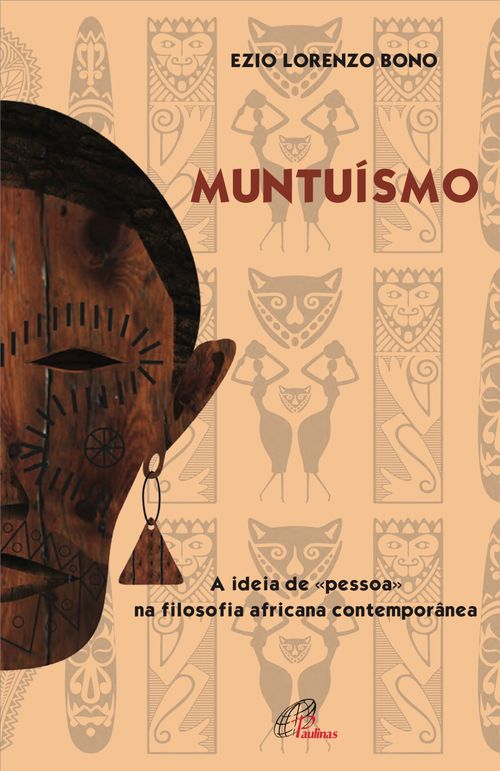 Muntuísmo : a ideia de pessoa na filosofia africana contemporânea