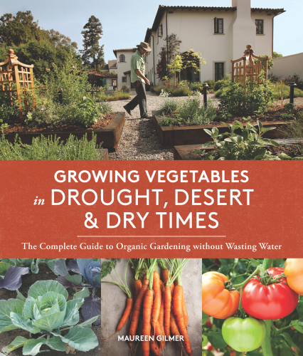 Growing Vegetables in Drought, Desert &amp; Dry Times