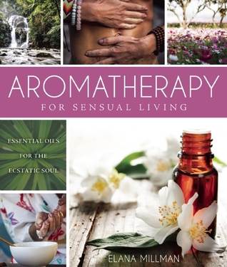 Aromatherapy for Sensual Living