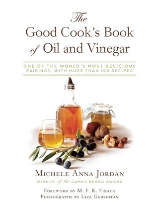 The Good Cook's Book of Oil and Vinegar