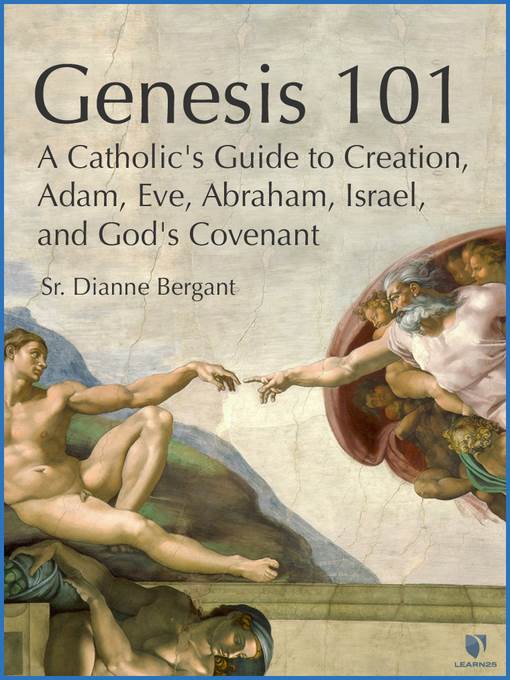 Genesis 101: A Catholic's Guide to Creation, Adam, Eve, Abraham, Israel, and God's Covenant